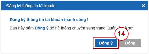 Bước 9: Đăng ký thông tin tài khoản thành công, bạn bấm Đồng ý (9) để chuyển sang trang Quản lý Hồ sơ. Để thực hiện kê khai và nộp hồ sơ BHXH, bạn xem các hướng dẫn dưới đây:  Bài 2: Hướng dẫn Kê khai và Nộp Hồ sơ Báo tăng lao động (Hồ sơ HS3)